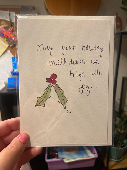 Card - May your holiday meltdown be filled with joy