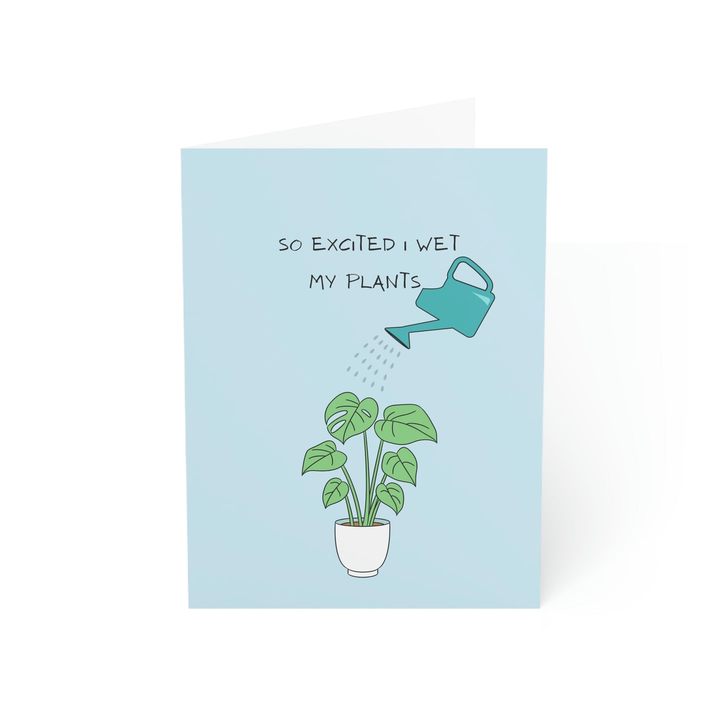 So Excited I Wet My Plants...Card (1, 10, 30, and 50pcs)