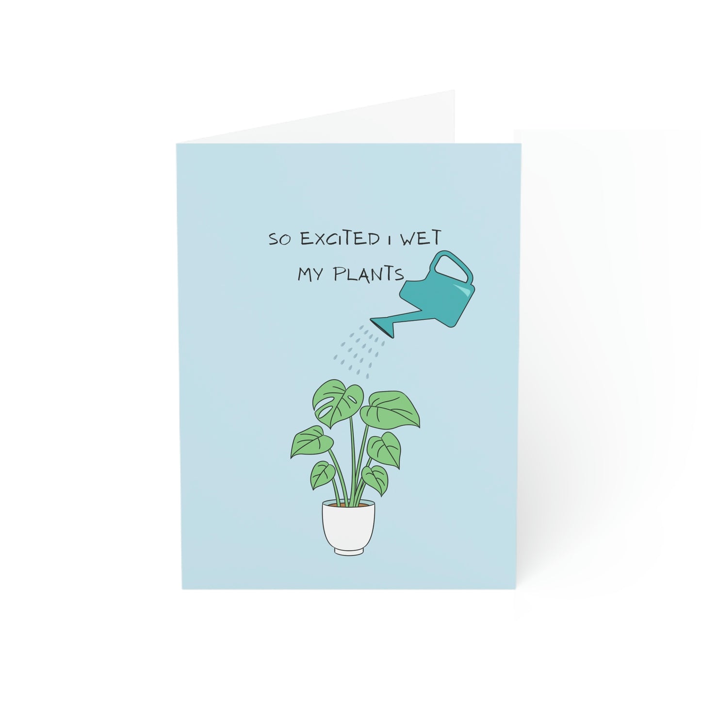 So Excited I Wet My Plants...Card (1, 10, 30, and 50pcs)