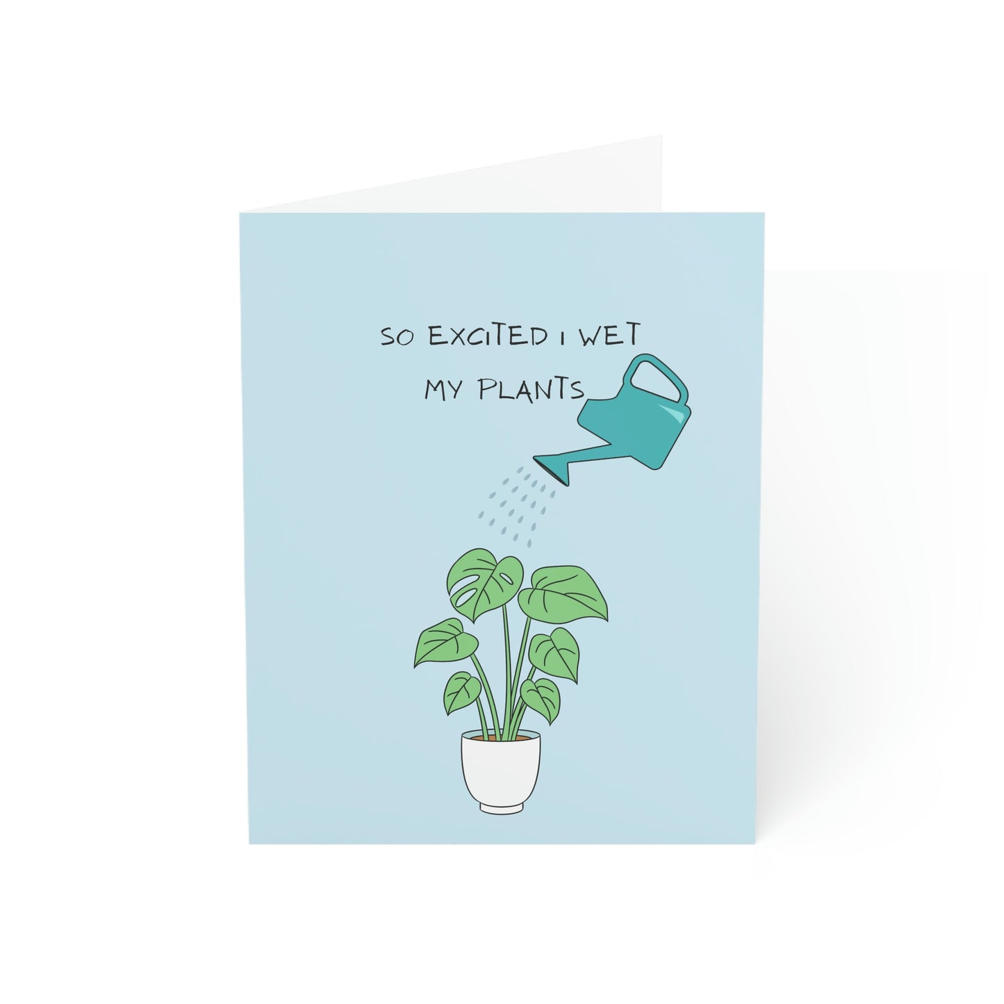 So Excited I Wet My Plants...Card (1, 10, 30, and 50pcs)