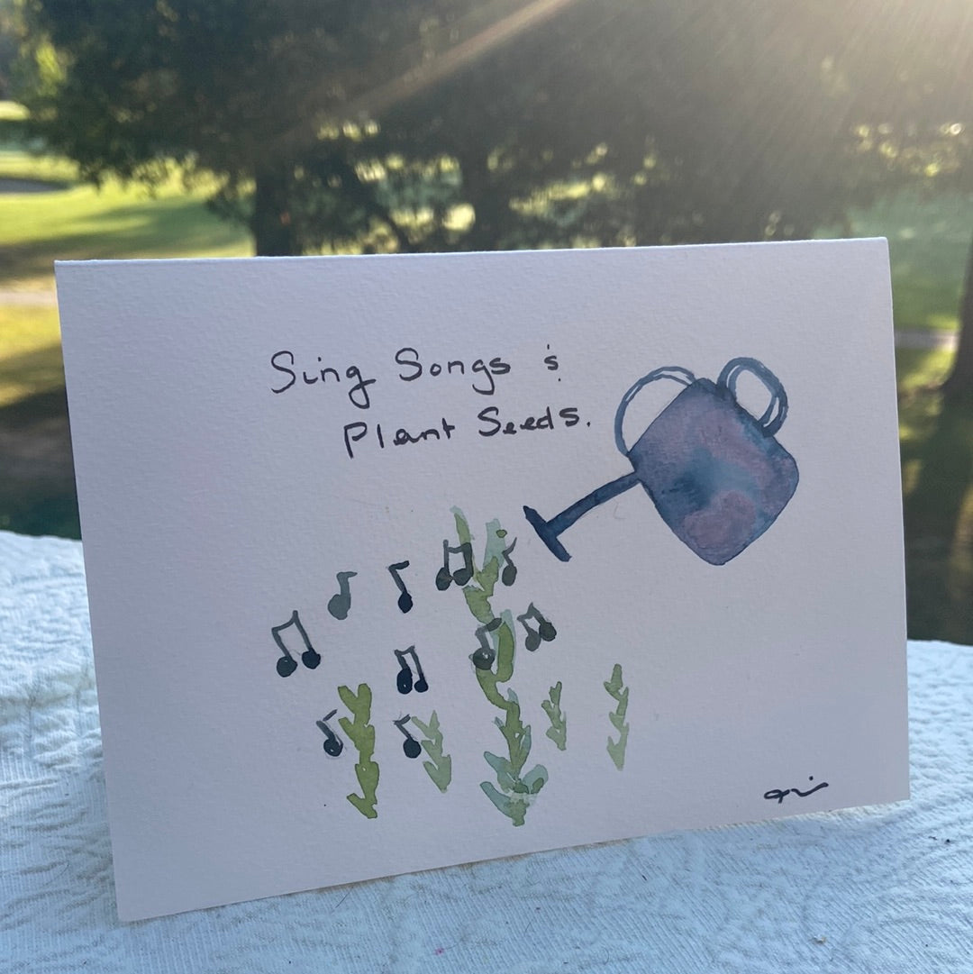 Card - Sing Songs and Plant Seeds